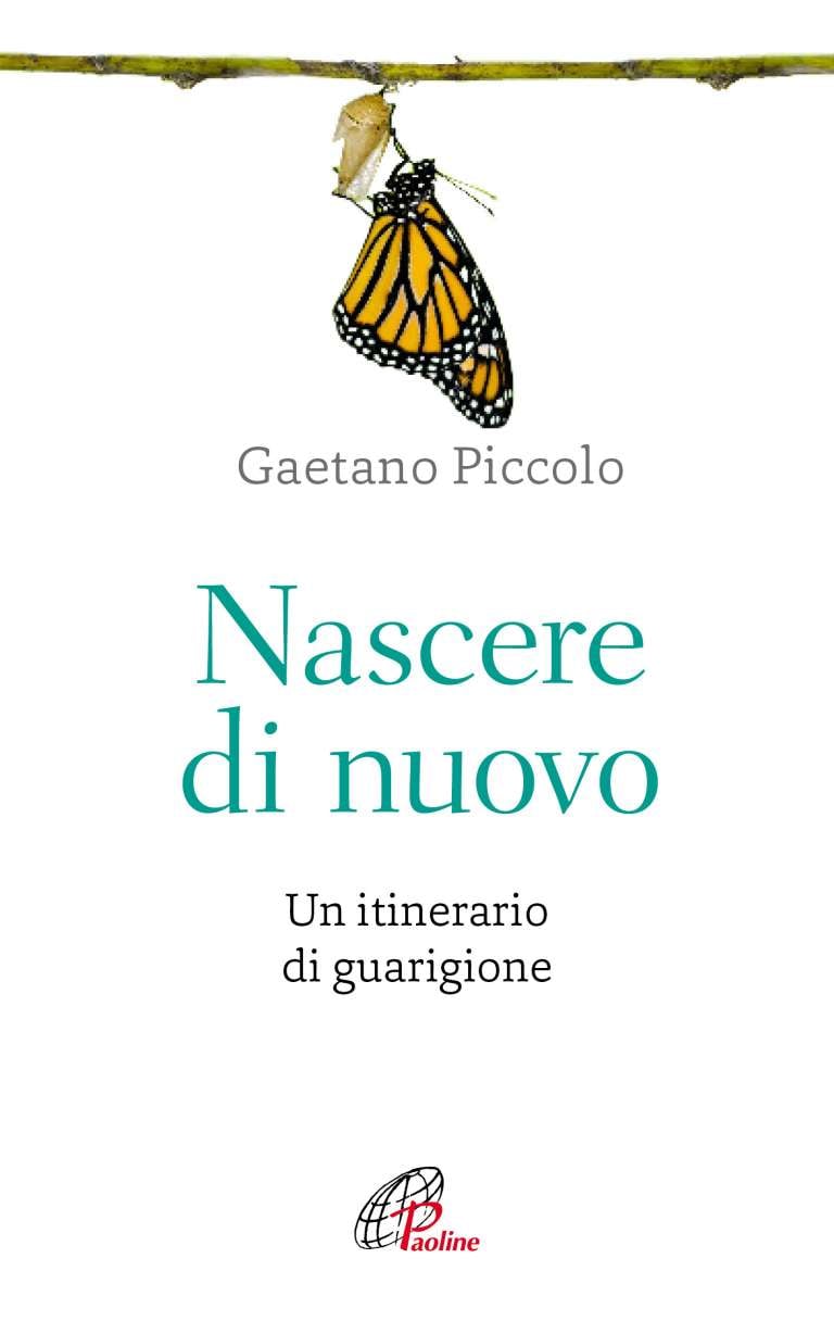 Nascere di nuovo. Un itinerario di guarigione interiore