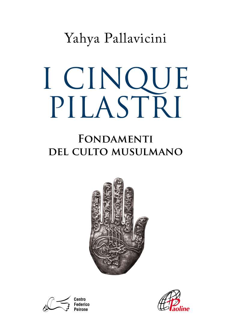 I cinque pilastri. Fondamenti del culto musulmano