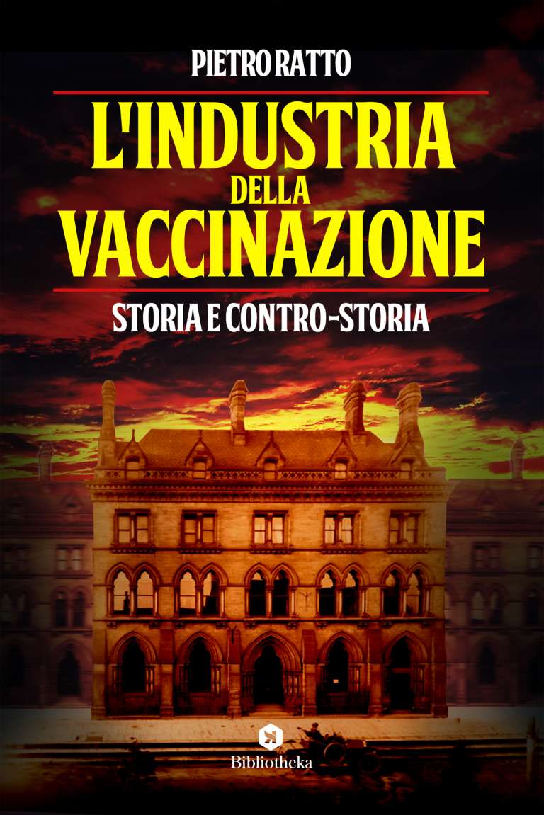L’Industria della Vaccinazione, storia e contro-storia.