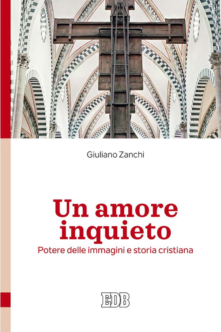 Un amore inquieto.  Potere delle immagini e storia cristiana (A Troubled Love. The power of images and Christian history)