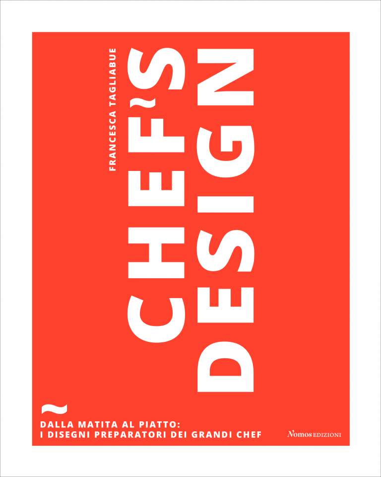 Chef’s Design. Dalla matita al piatto: i disegni preparatori dei grandi chef