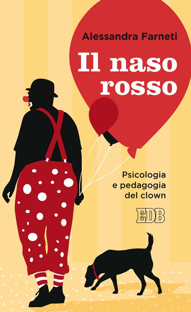 Il naso rosso. Psicologia e pedagogia del clown (The Red Nose. Psychology and pedagogy of the clown)