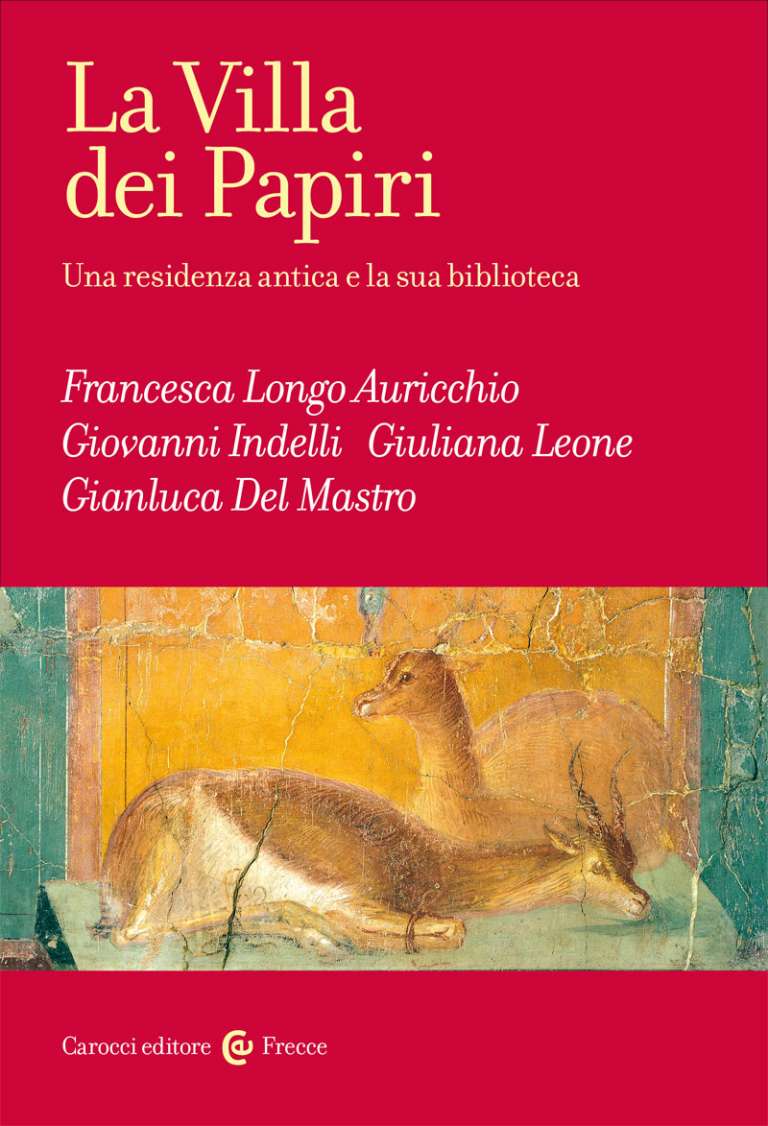 La Villa dei Papiri.  Una residenza antica e la sua biblioteca (The Villa of the Papyri: An Ancient Home and Its Library)