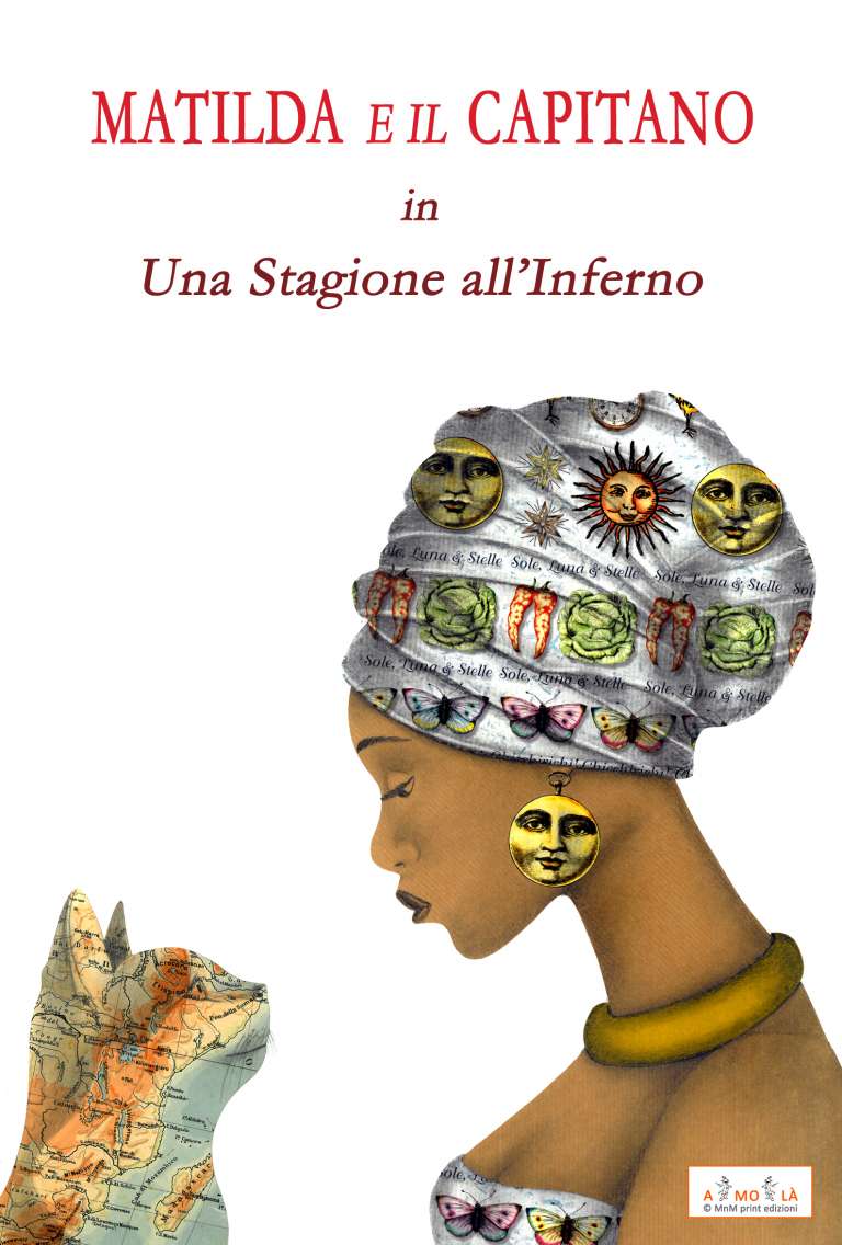 Matilda e il Capitano in Una Stagione all’Inferno (Matilda and the Captain in A Season in Hell)