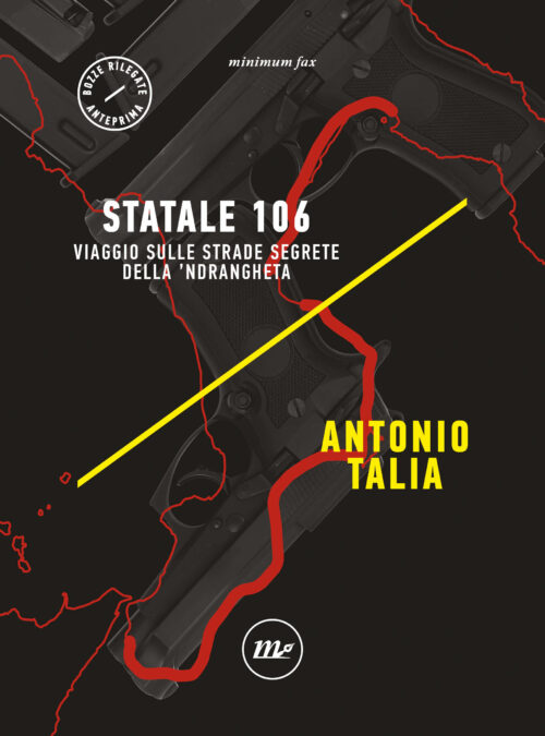 Statale 106. Viaggio sulle strade segrete della ’ndrangheta