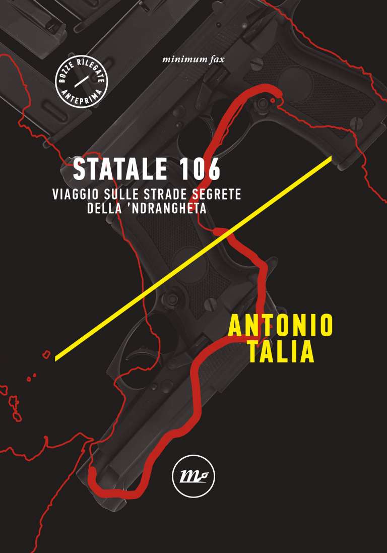 Statale 106. Viaggio sulle strade segrete della ’ndrangheta