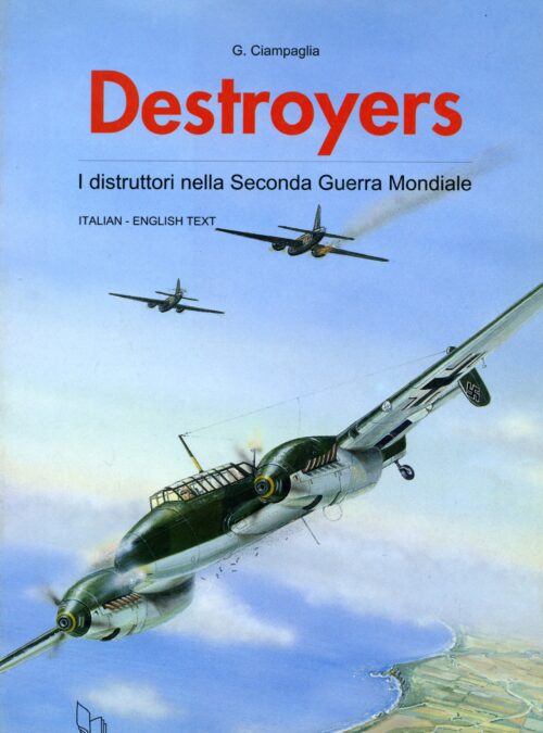 Destroyers. I distruttori nella Seconda Guerra Mondiale
