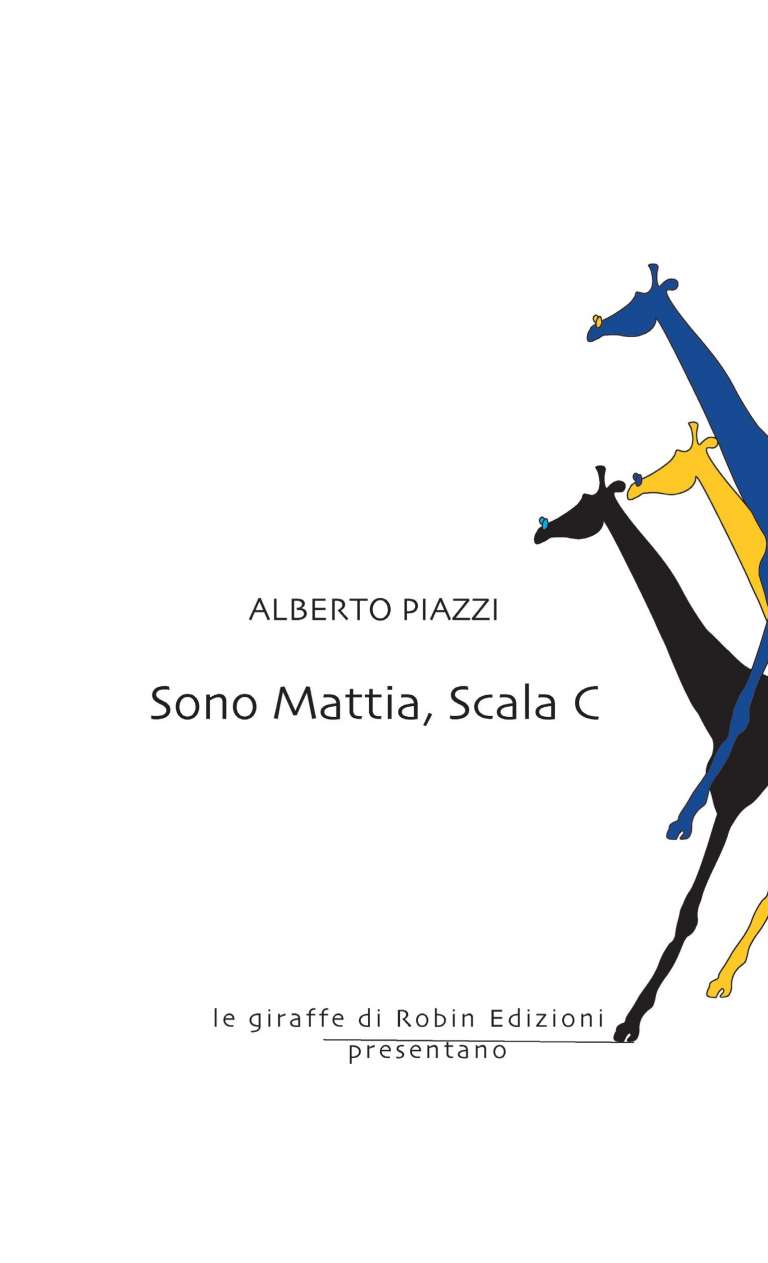 Sono Mattia, Scala C