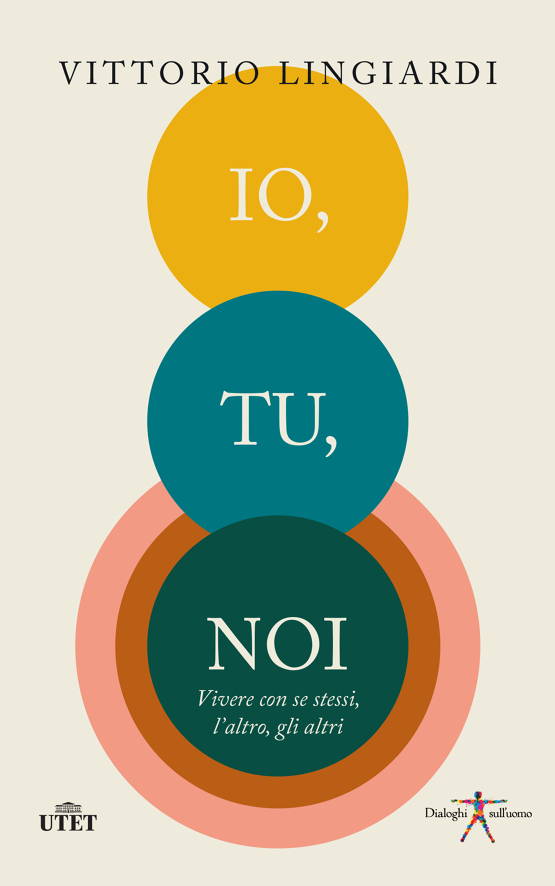 Io, tu, noi. Vivere con se stessi, l’altro, gli altri