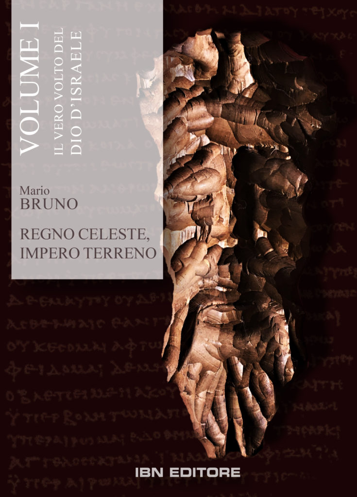 Regno Celeste, Impero Terreno. Volume 1 – Il vero volto del Dio d’Israele