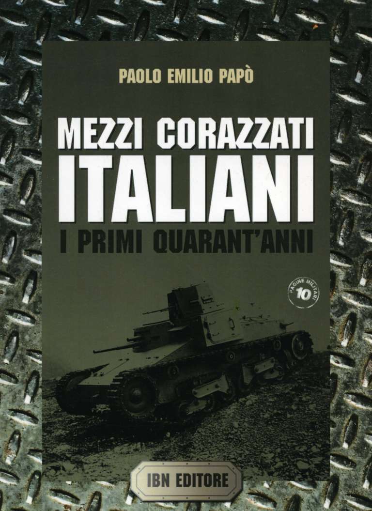 Mezzi corazzati italiani. I primi quarant’anni