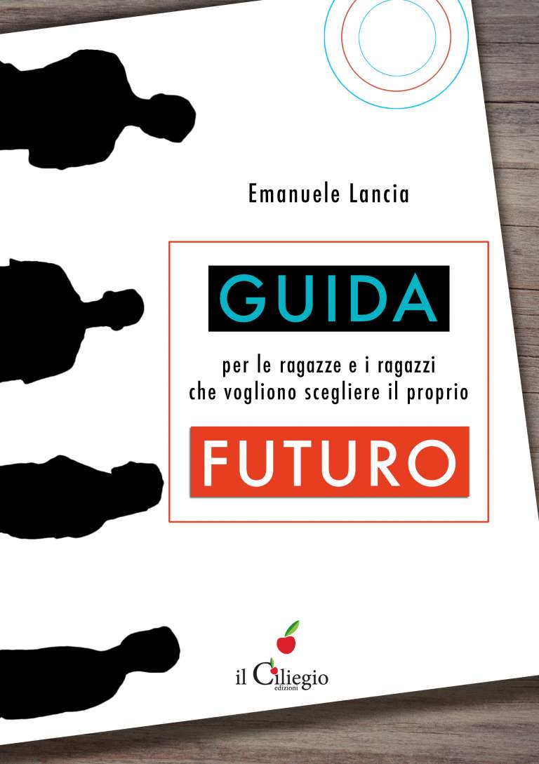 Guida per le ragazze e i ragazzi che vogliono scegliere il proprio futuro