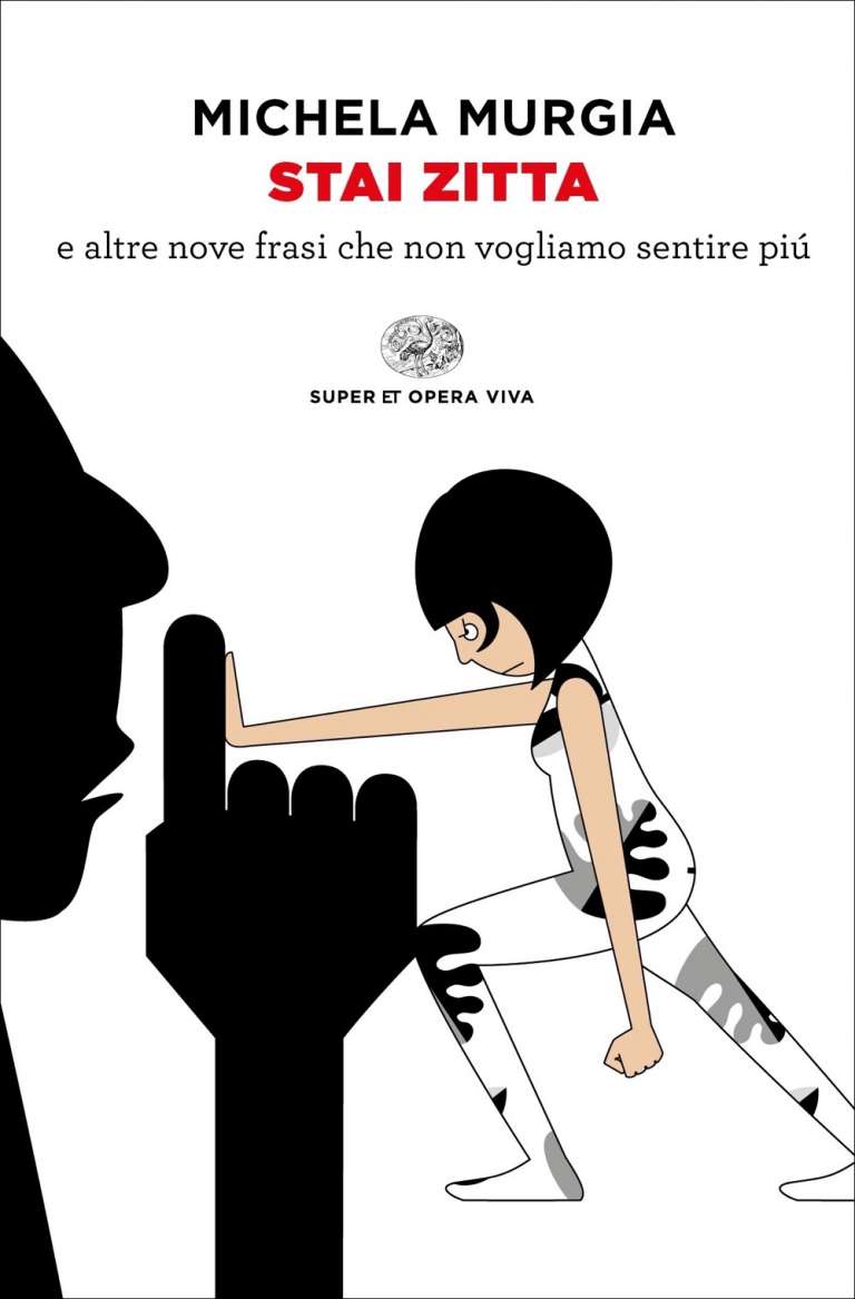 Stai zitta (e altre nove frasi che non vogliamo sentire piú)
