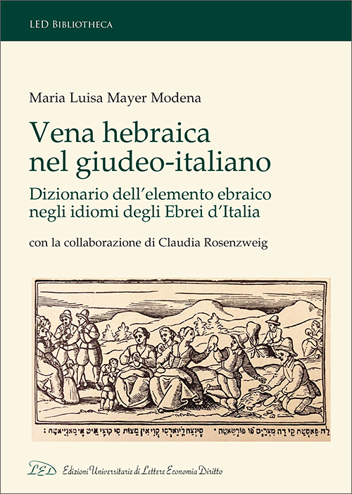 Vena hebraica nel giudeo-italiano. Dizionario dell’elemento ebraico negli Idiomi degli Ebrei d’Italia. Con la collaborazione di Claudia Rosenzweig