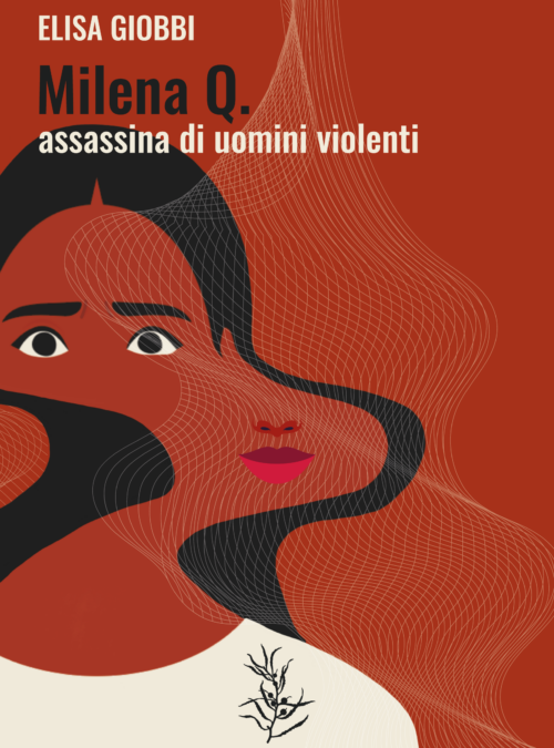 Milena Q. assassina di uomini violenti