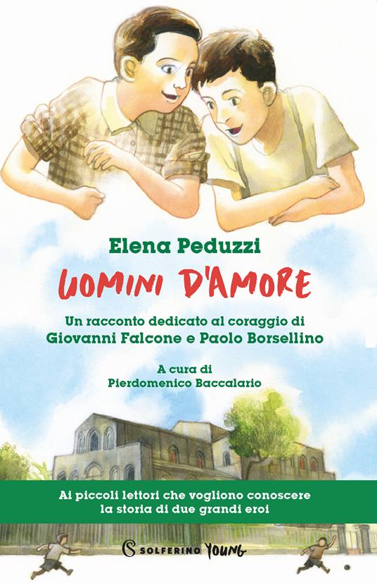 Uomini d&rsquo;amore. Un racconto dedicato al coraggio di Giovanni Falcone e Paolo Borsellino