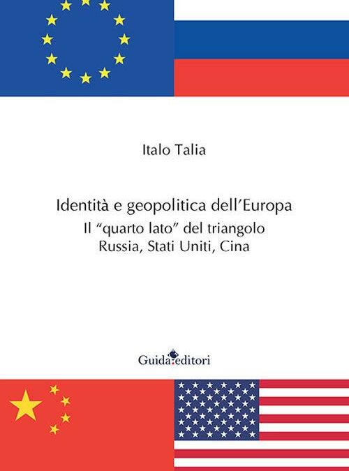 Identità e geopolitica dell’Europa. Il «quarto lato» del triangolo Russia, Stati Uniti, Cina