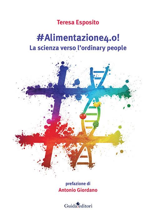 #Alimentazione 4.0 ! La scienza verso l&rsquo;ordinary people