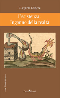 L’esistenza. Inganno della realtà
