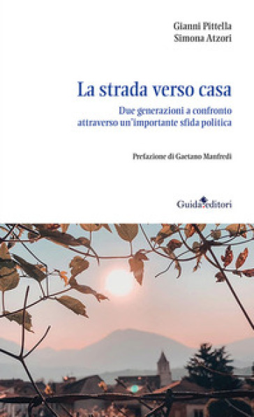 La strada verso casa. Due generazioni a confronto attraverso un’importante sfida politica