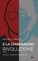 E la chiamarono rivoluzione. Sacchi contro Maradona