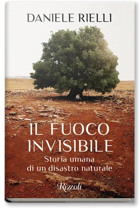 Il fuoco invisibile. Storia umana di un disastro naturale