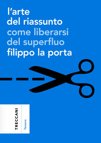 L’arte del riassunto. Come liberarsi del superfluo