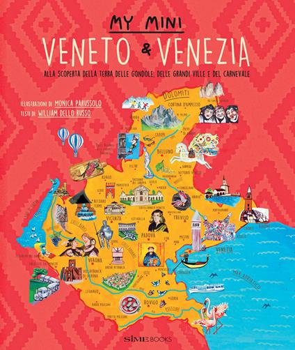 My Mini Veneto & Venezia Alla scoperta della terra delle gondole, delle grandi ville e del carnevale