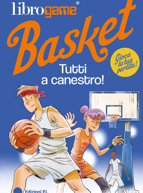 Librogame® Basket – Tutti a canestro!