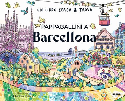 Cerca & Trova. Pappagallini a Barcellona, Cani a Londra, Gatti a Parigi, Conigli a Tokyo, Scoiattoli a New York.