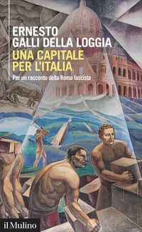Una capitale per l’Italia. Per un racconto della Roma fascista