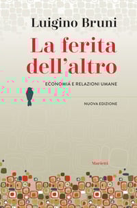 La ferita dell’altro. Economia e relazioni umane