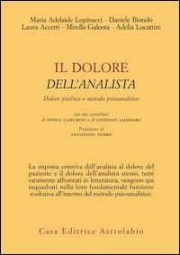 Il dolore dell’analista. Dolore psichico e metodo psicoanalitico