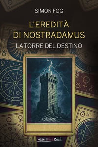 L’eredità di Nostradamus. La torre del destino