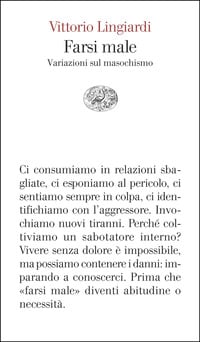 Farsi male. Variazioni sul masochismo