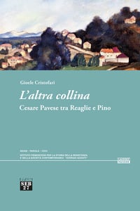 L’altra collina. Cesare Pavese tra Reaglie e Pino