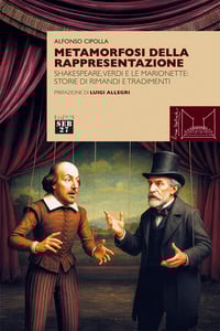 Metamorfosi della rappresentazione. Shakespeare, Verdi e le marionette: storie di rimandi e tradimenti