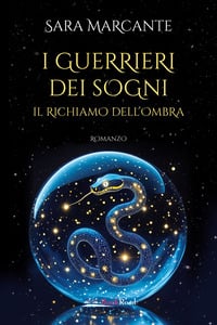 Il richiamo dell’ombra. I guerrieri dei sogni
