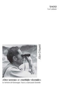 «Ore serene» e «torbide vicende». Le lettere di Giuseppe Tucci a Giovanni Gentile