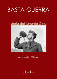 Basta guerra. Storia del tenente Gino