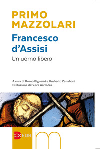 Francesco d’Assisi. Un uomo libero
