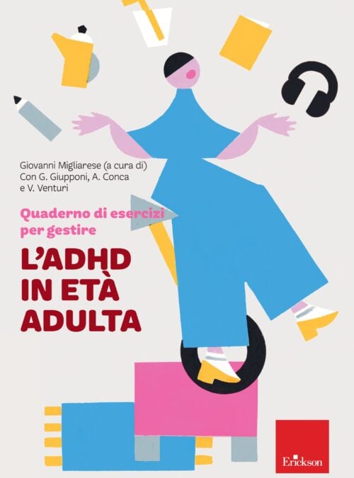 Quaderno di esercizi per gestire l&rsquo;ADHD in età adulta