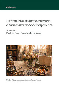 L’effetto Proust: olfatto, memoria e narrativizzazione dell’esperienza