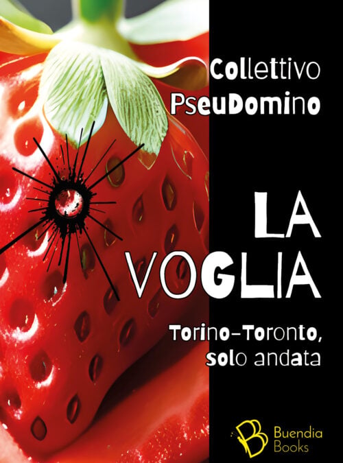 La voglia. Torino-Toronto, solo andata