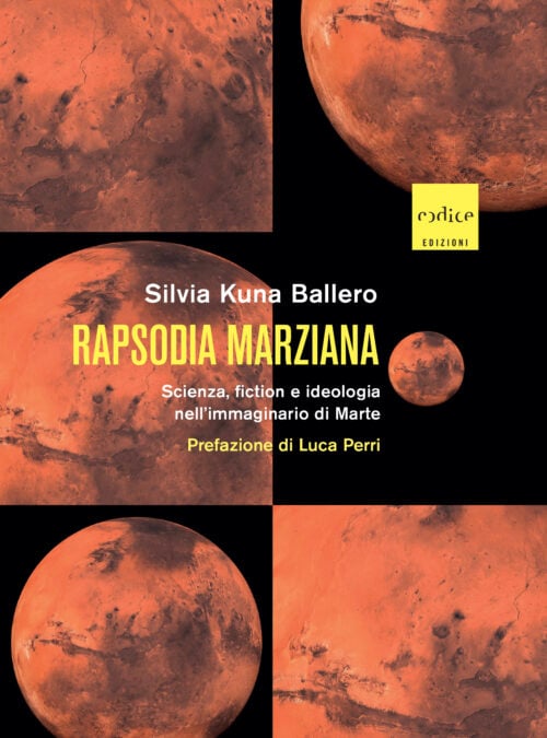 Rapsodia marziana. Scienza, fiction e ideologia nell’immaginario di Marte