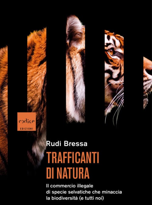Trafficanti di natura. Il commercio illegale di specie selvatiche che minaccia la biodiversità (e noi)