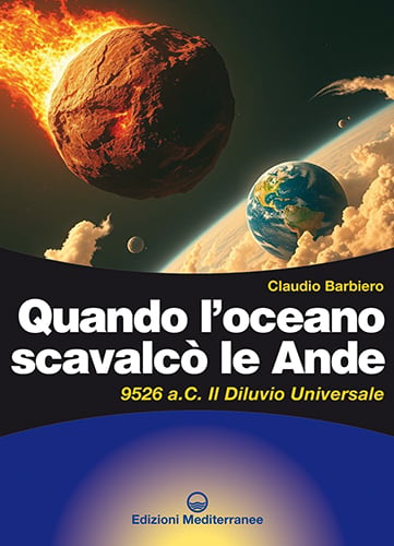 Quando l’oceano scavalcò le Ande. 9526 a.C. Il Diluvio Universale