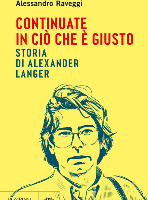 Continuate in ciò che è giusto, storia di Alexander Langer