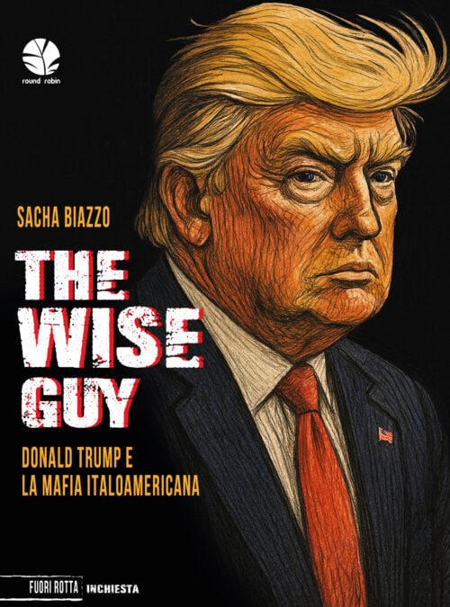 The wise guy: Donald Trump e la mafia italoamericana