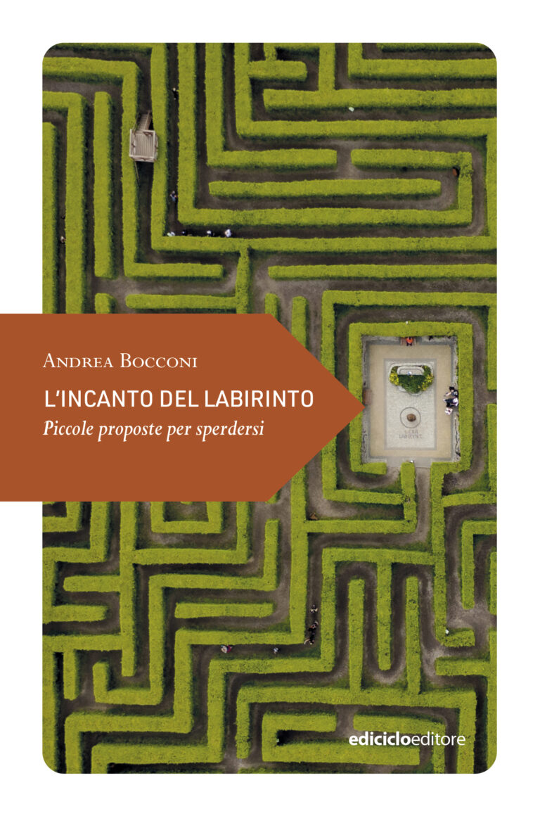L’incanto del labirinto. Piccole proposte per sperdersi